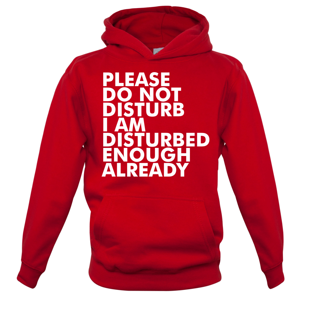 I Am Disturbed Enough Already Kids T Shirt