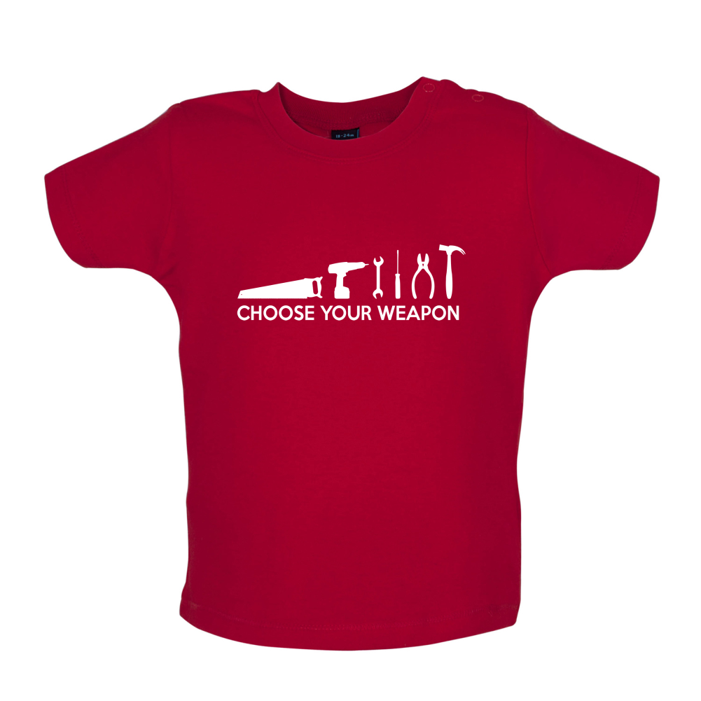 Choose your Weapon (DIY Tools) Baby T Shirt
