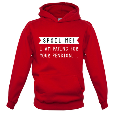 Spoil Me, I Pay For Your Pension Kids T Shirt