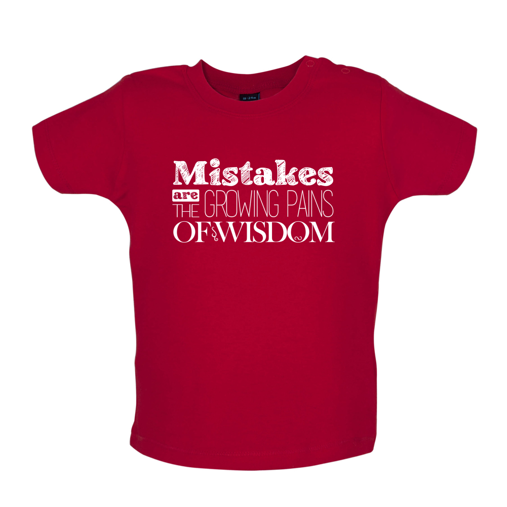 Mistakes Are Growing Pains of Wisdom Baby T Shirt