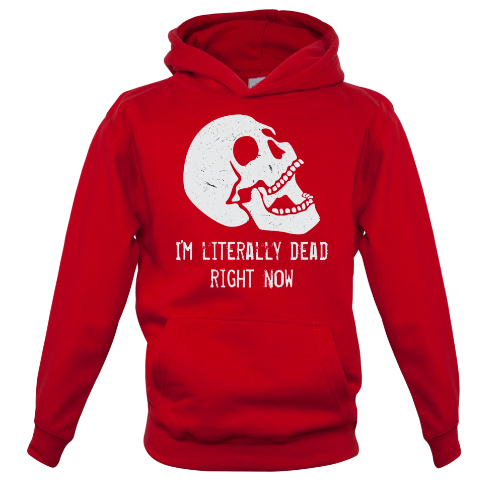 I'm Literally Dead Right Now Kids T Shirt