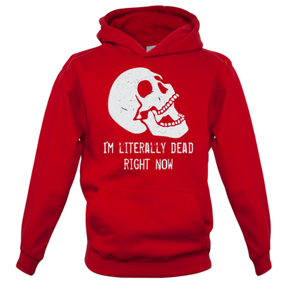 I'm Literally Dead Right Now Kids T Shirt