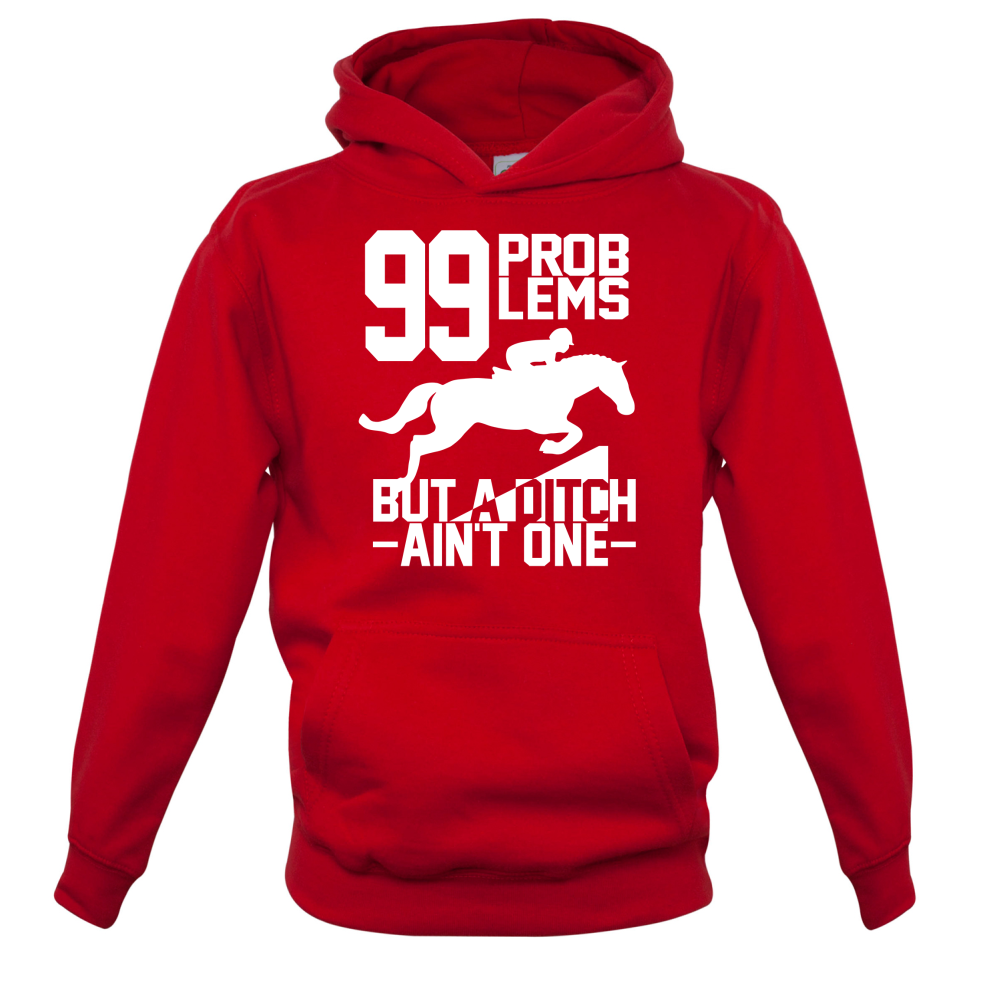 99 Problems But A Ditch Aint One Kids T Shirt