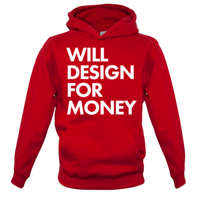 Will Design For Free Kids T Shirt
