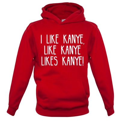 I like Kanye Kids T Shirt