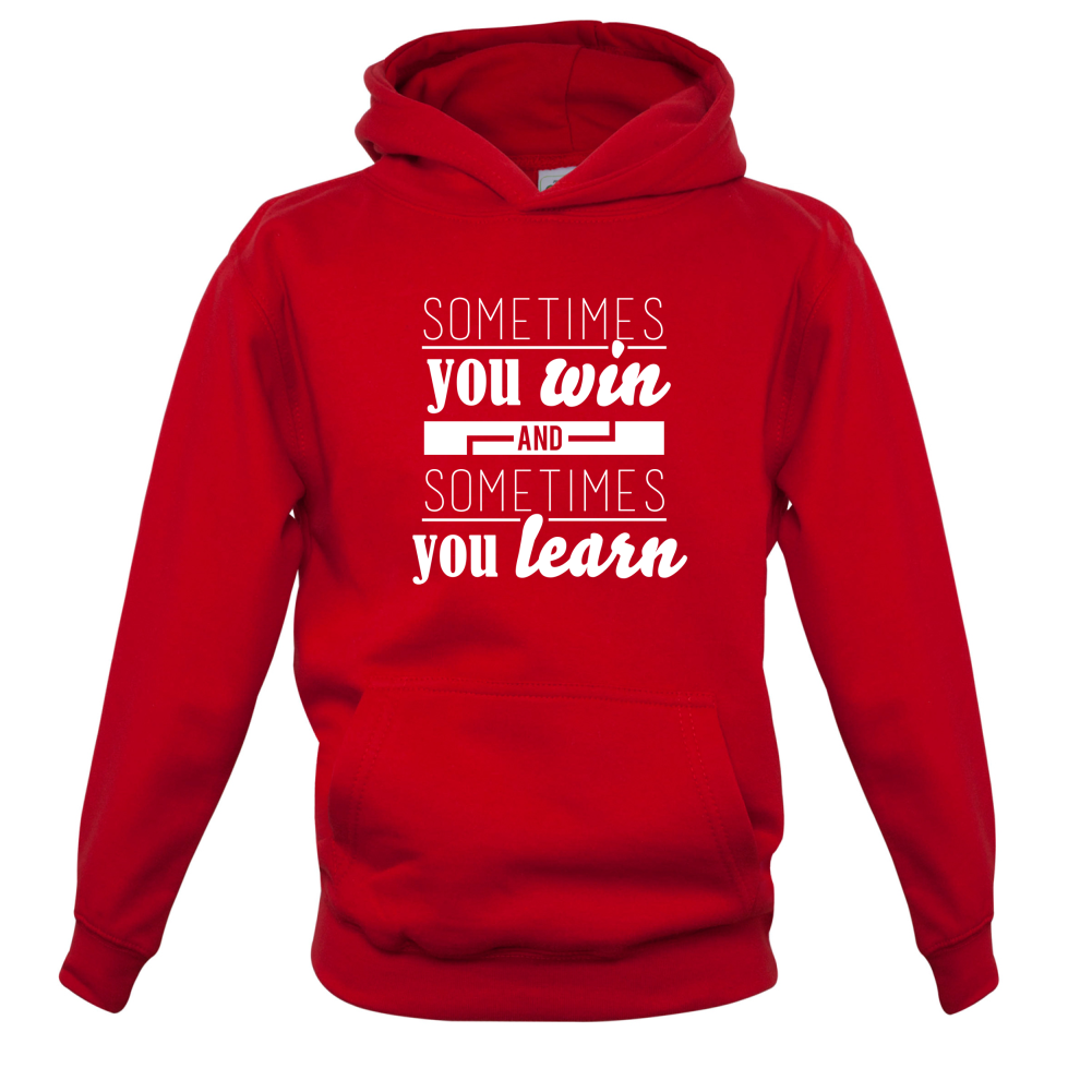 Sometimes You Win Sometimes You Learn Kids T Shirt