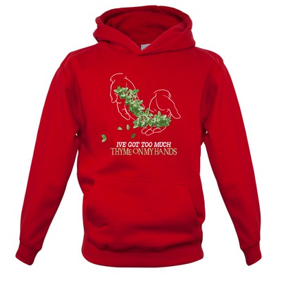 Too Much Thyme On My Hands Kids T Shirt