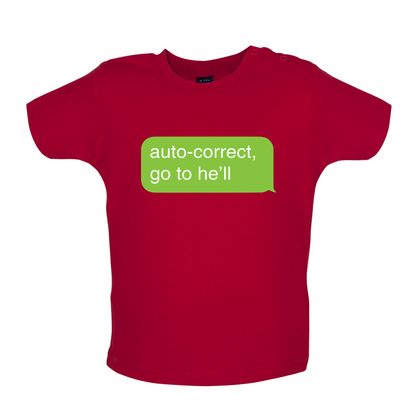 Auto Correct Go To He'll Baby T Shirt