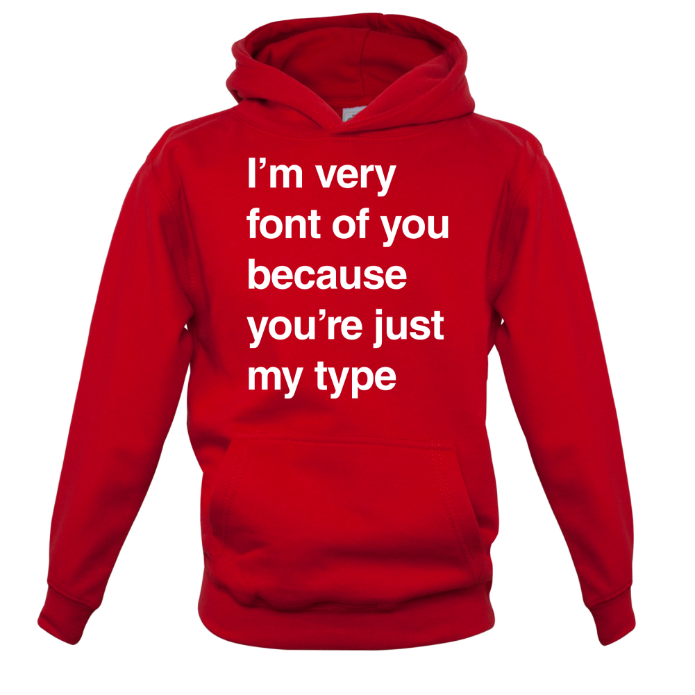 I'm Very Font Of You Kids T Shirt