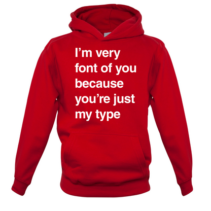 I'm Very Font Of You Kids T Shirt