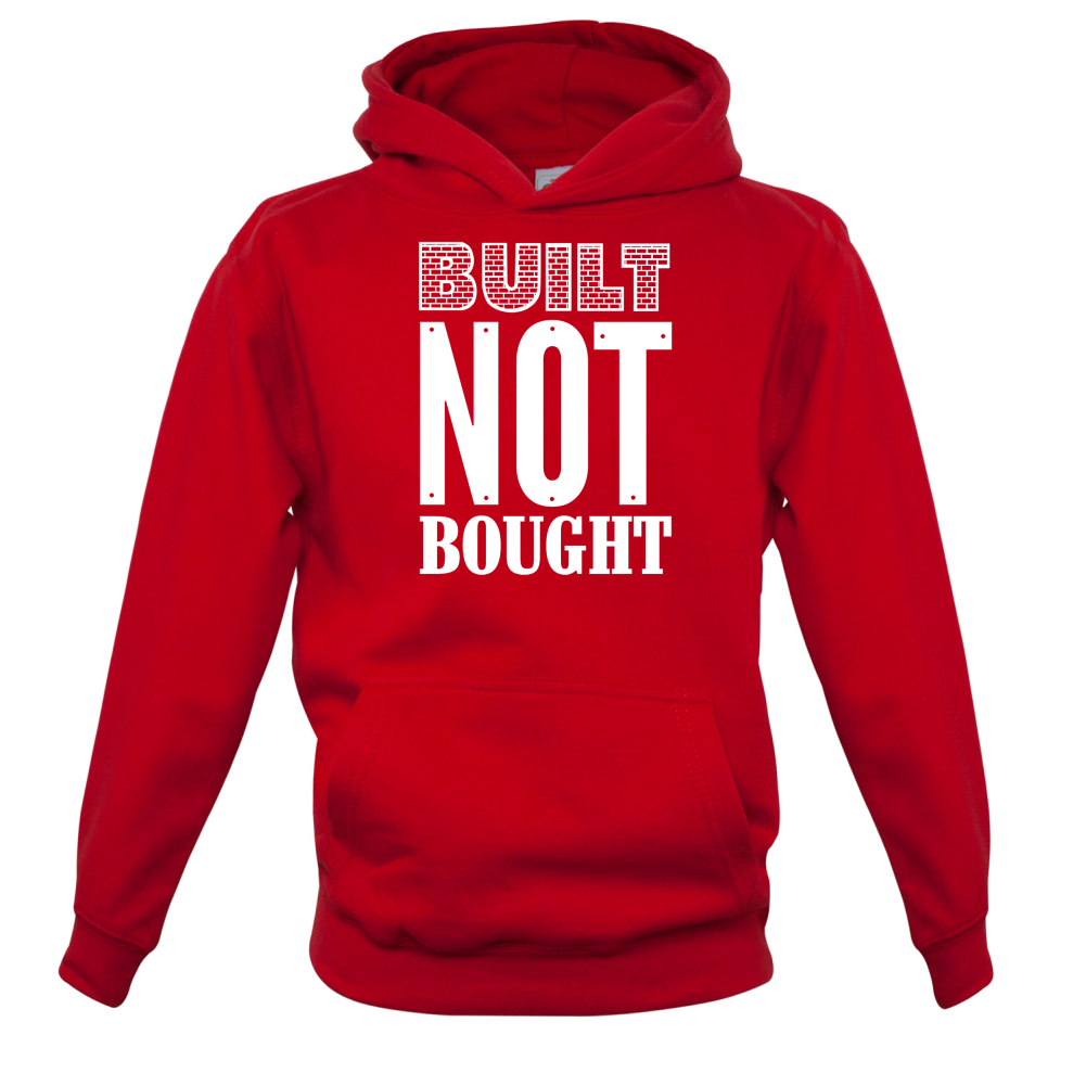 Built Not Bought Kids T Shirt