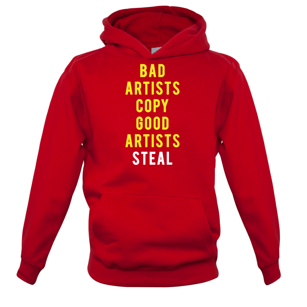 Bad Artists Copy, Good Artists Steal Kids T Shirt