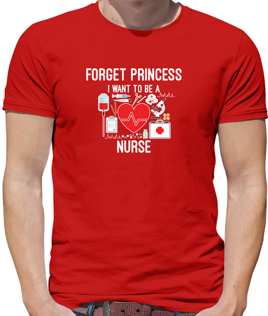 Forget Princess Nurse T Shirt
