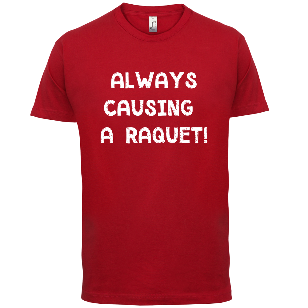 Causing A Raquet T Shirt