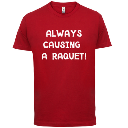 Causing A Raquet T Shirt