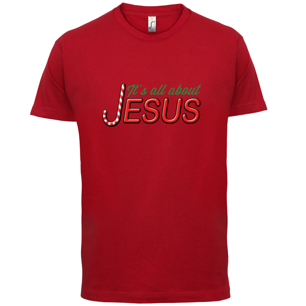 It's All About Jesus T Shirt