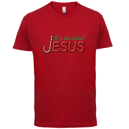 It's All About Jesus T Shirt