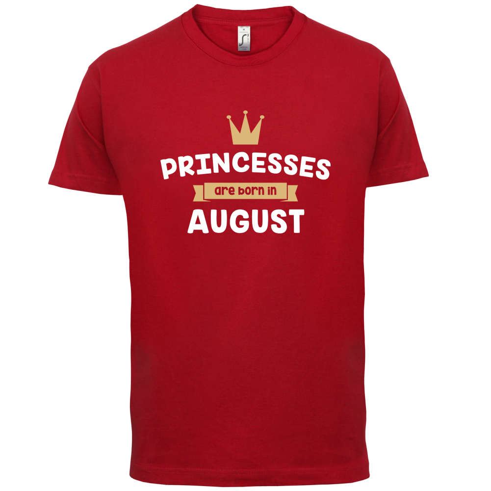 Princesses Are Born In August T Shirt