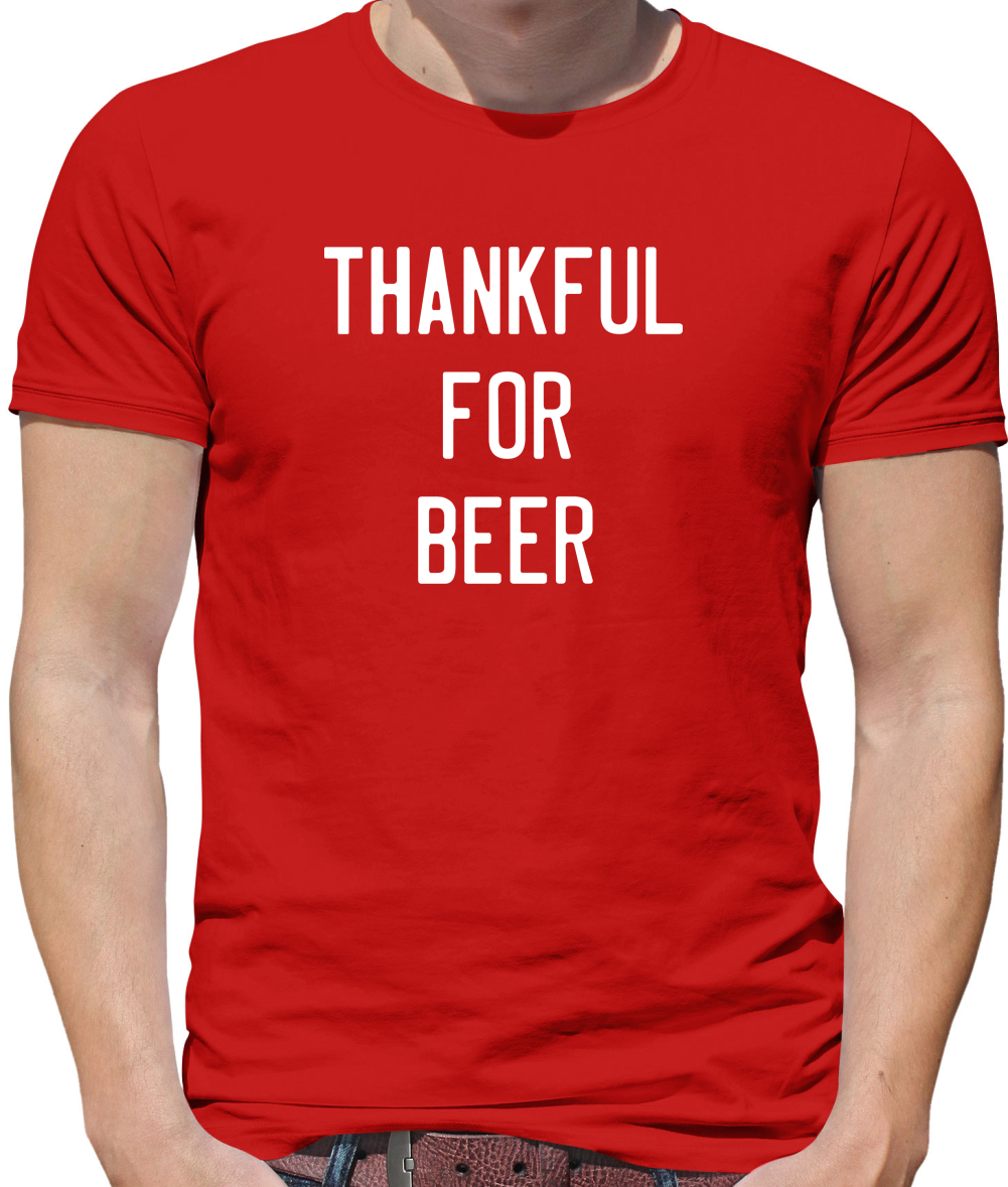 Thankful For Beer T Shirt
