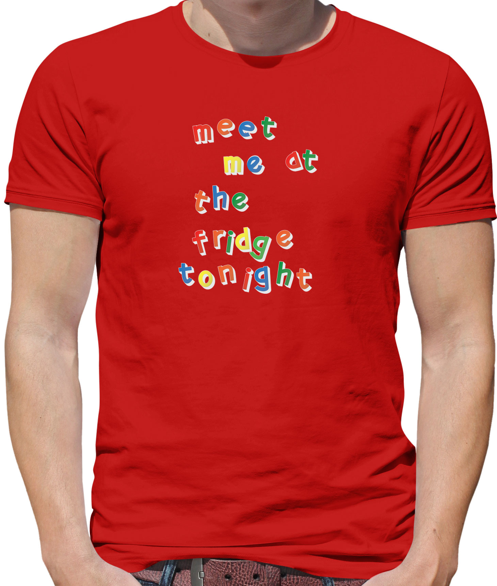 Meet Me At The Fridge T Shirt