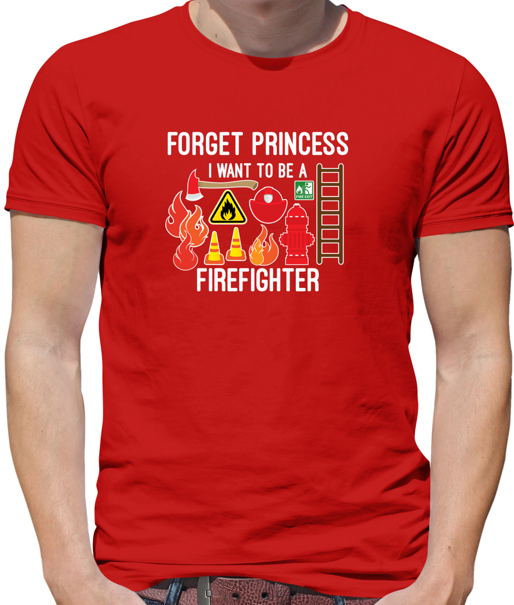 Forget Princess FireFighter T Shirt