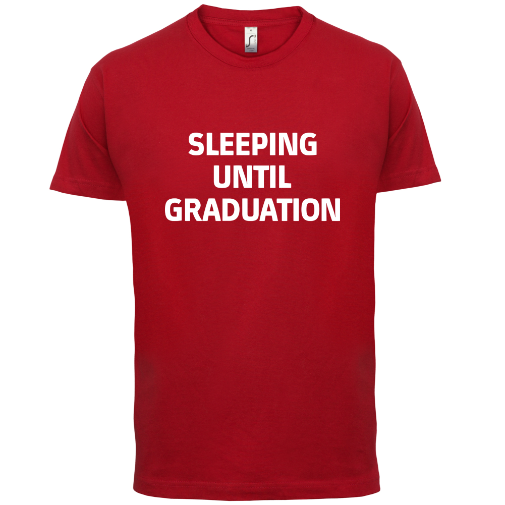 Seeping Until Graduation T Shirt