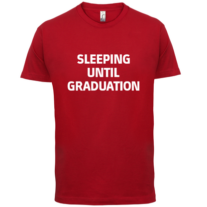 Seeping Until Graduation T Shirt