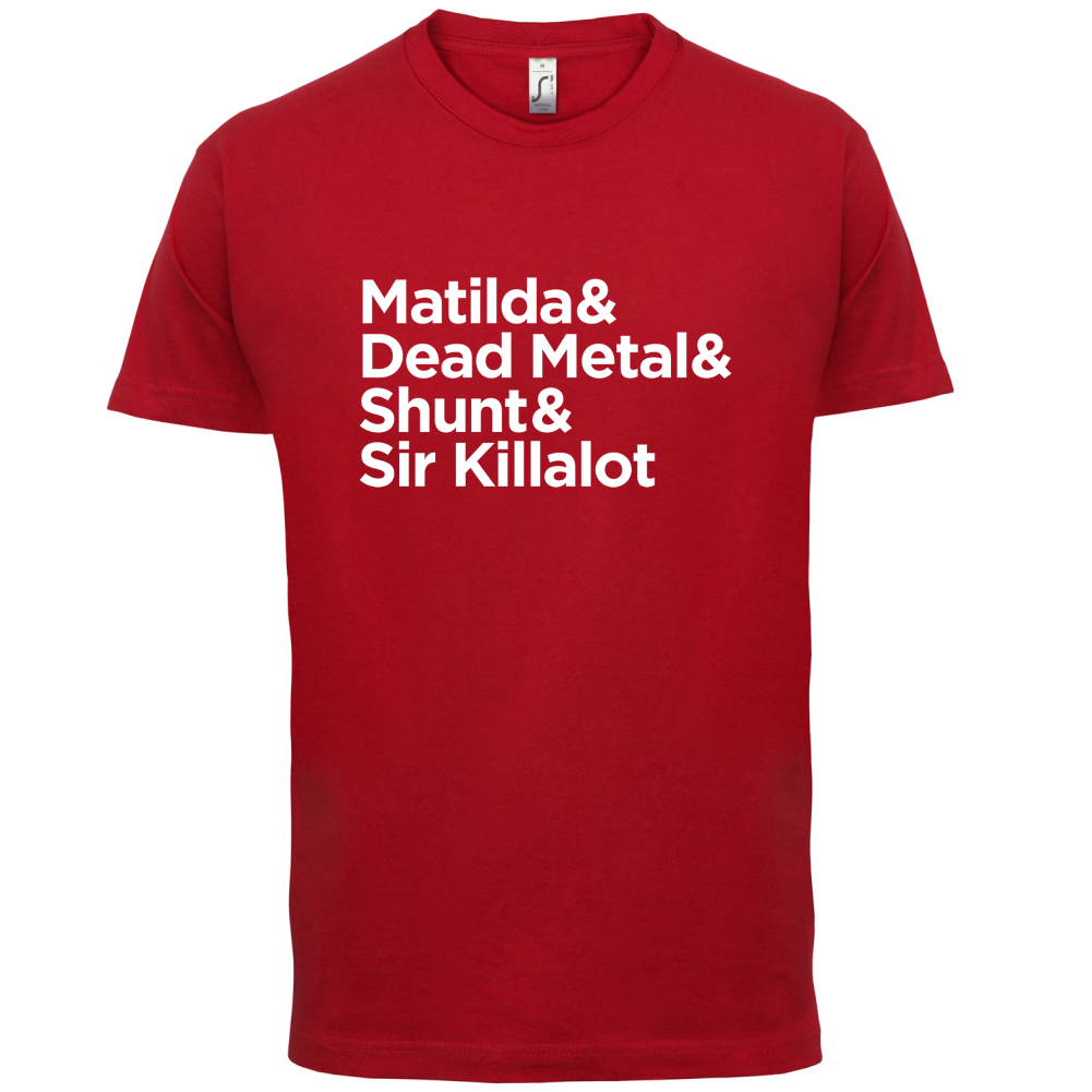 Matilda & Dead Metal & Shunt T Shirt
