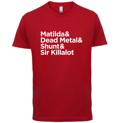 Matilda & Dead Metal & Shunt T Shirt