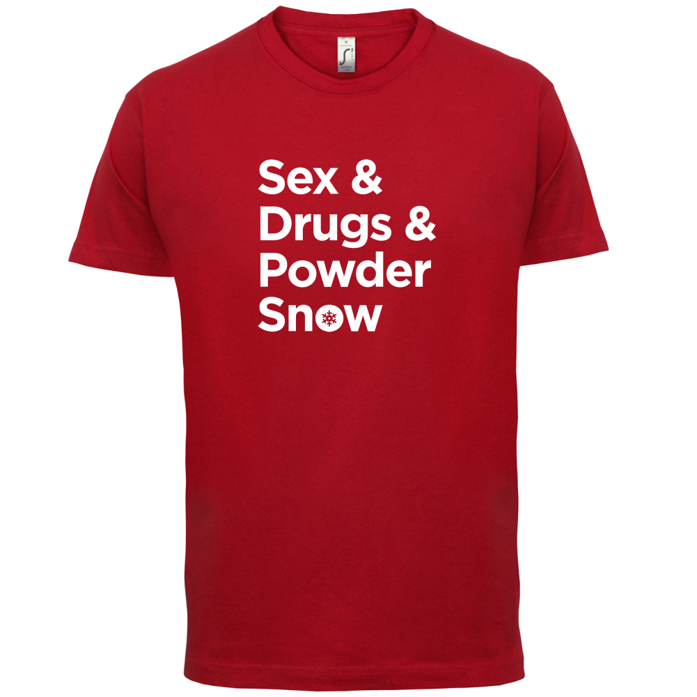 Sex & Drugs & Powder Ski T Shirt