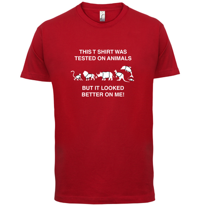 Tested On Animals Better On Me T Shirt
