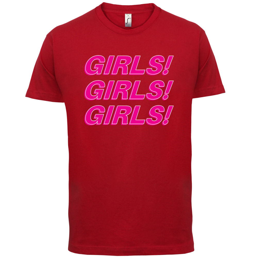 Girls Girls Girls T Shirt