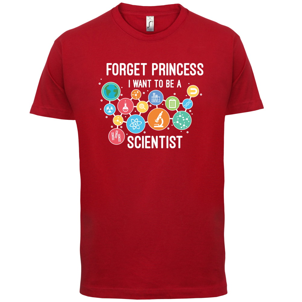 Forget Princess Scientist T Shirt