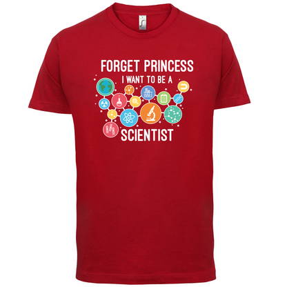 Forget Princess Scientist T Shirt