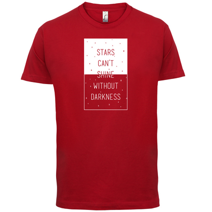 Stars Can't Shine Without Darkness T Shirt