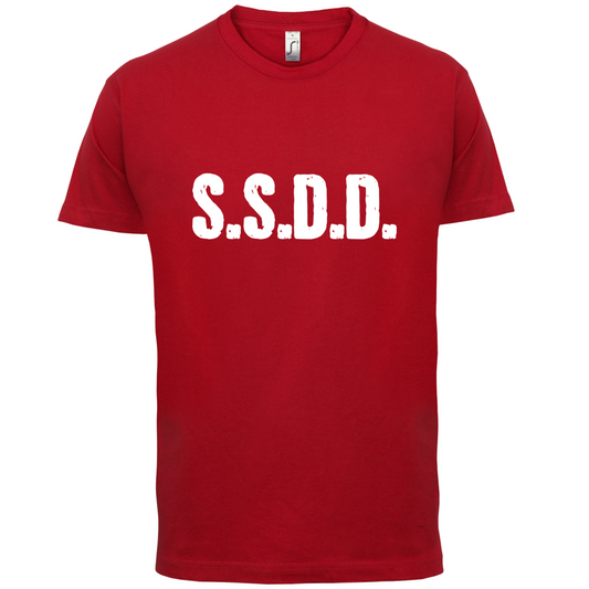 S.S.D.D T Shirt