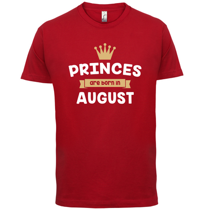Princes Are Born In August T Shirt
