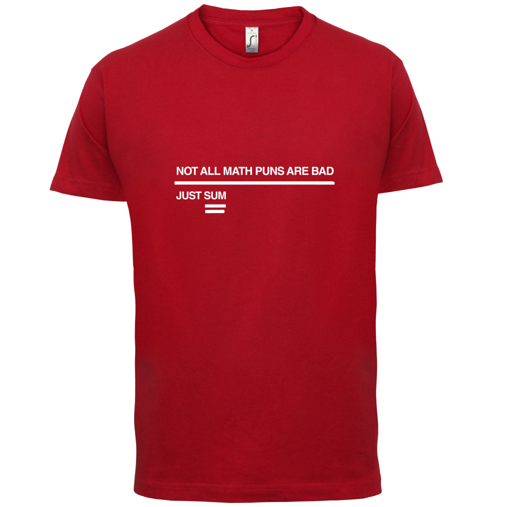 Not All Math Puns Are Bad T Shirt