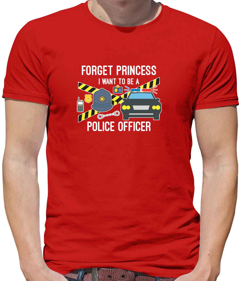 Forget Princess Police Officer T Shirt