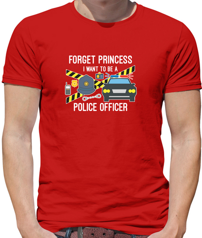 Forget Princess Police Officer T Shirt