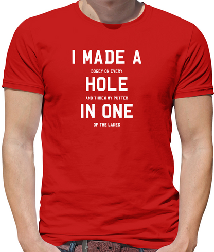 I Made A Hole In One T Shirt