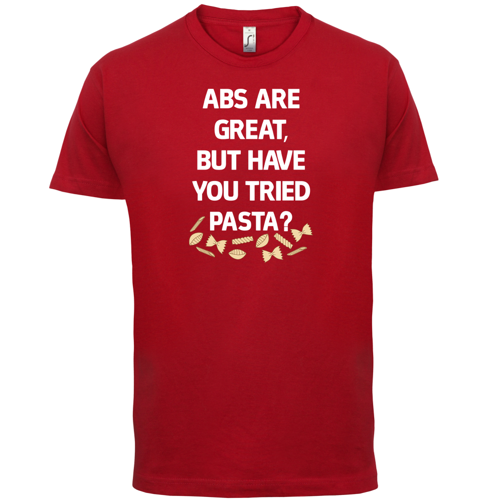 Abs Are Great, Pasta T Shirt