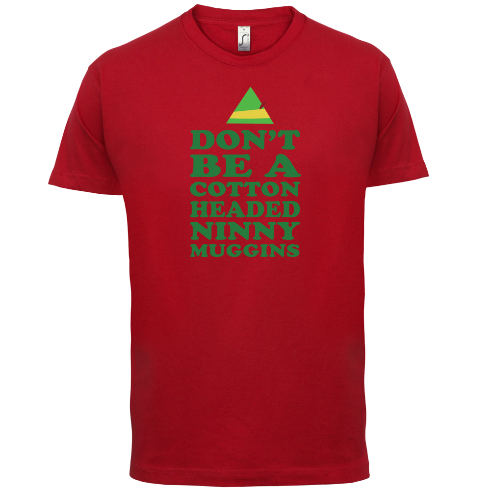 Cotton Headed Ninny Muggins T Shirt