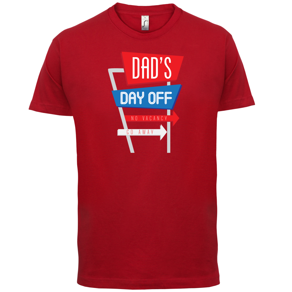 Daddy's Day Off T Shirt