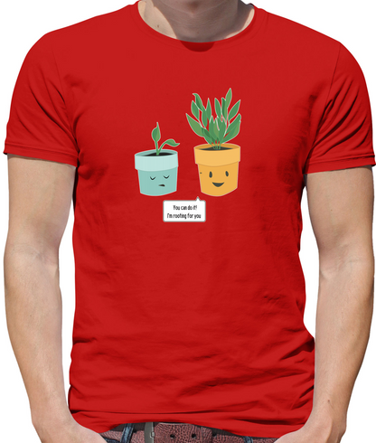 I'm Rooting For You T Shirt
