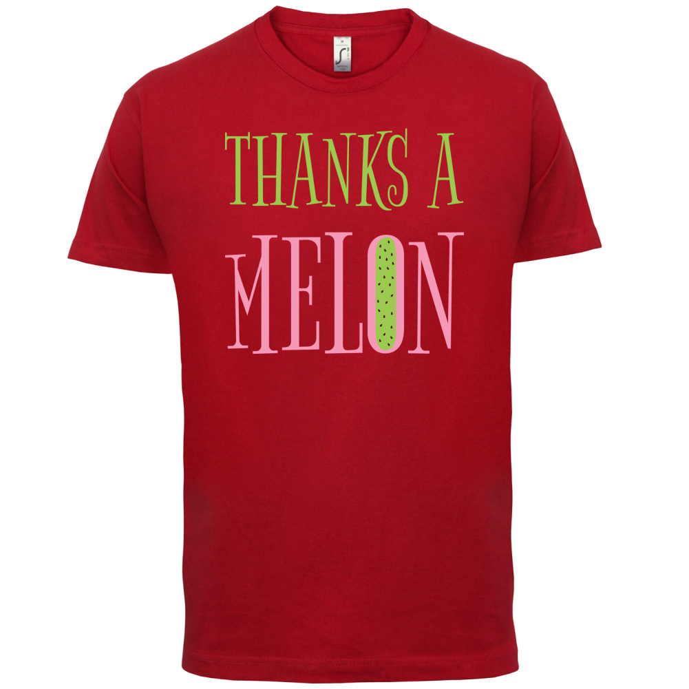 Thanks A Melon T Shirt