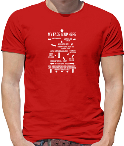 My Face Is Up Here T Shirt