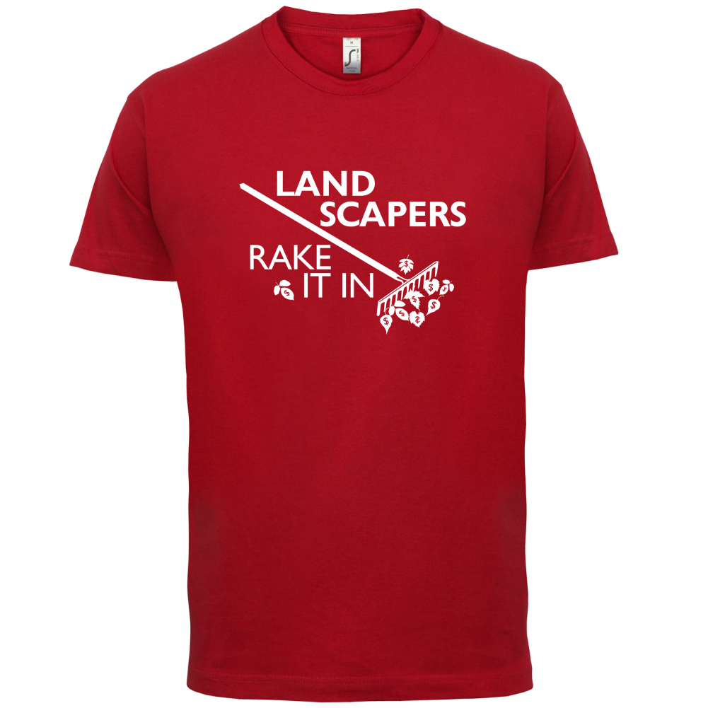 Landscapers Rake It In T Shirt