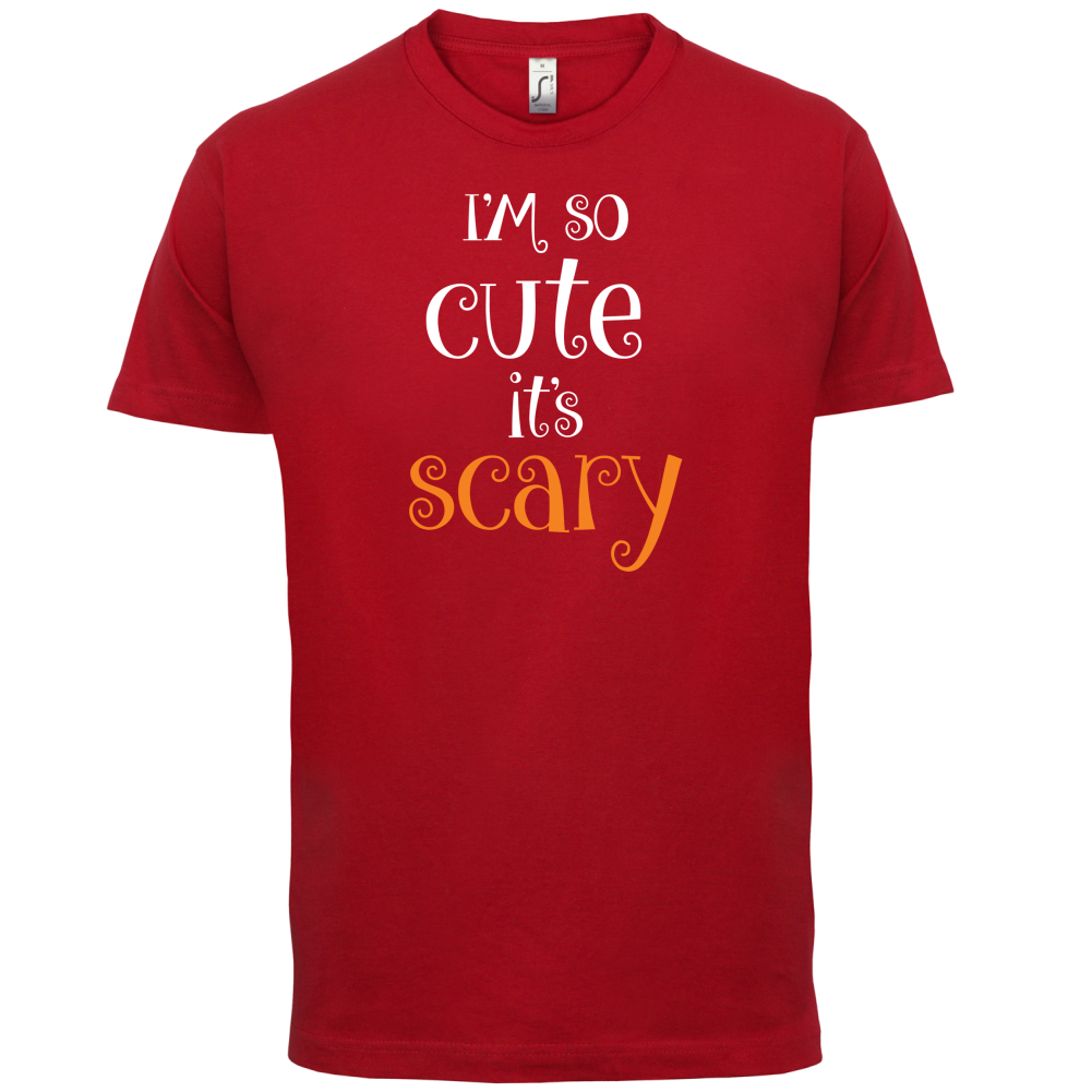 Im So Cute It Scary T Shirt