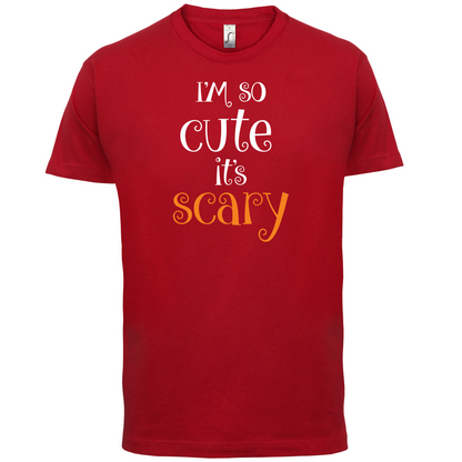 Im So Cute It Scary T Shirt
